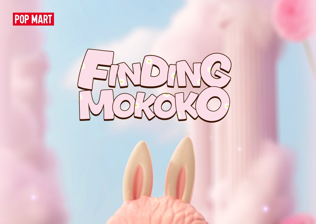 Finding MOKOKO Series Figures | POP MART (Singapore)