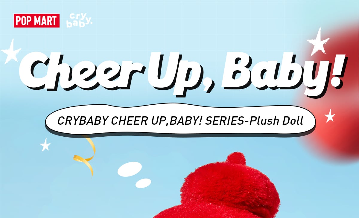 CRYBABY CHEER UP, BABY! ぬいぐるみ | ポップマート