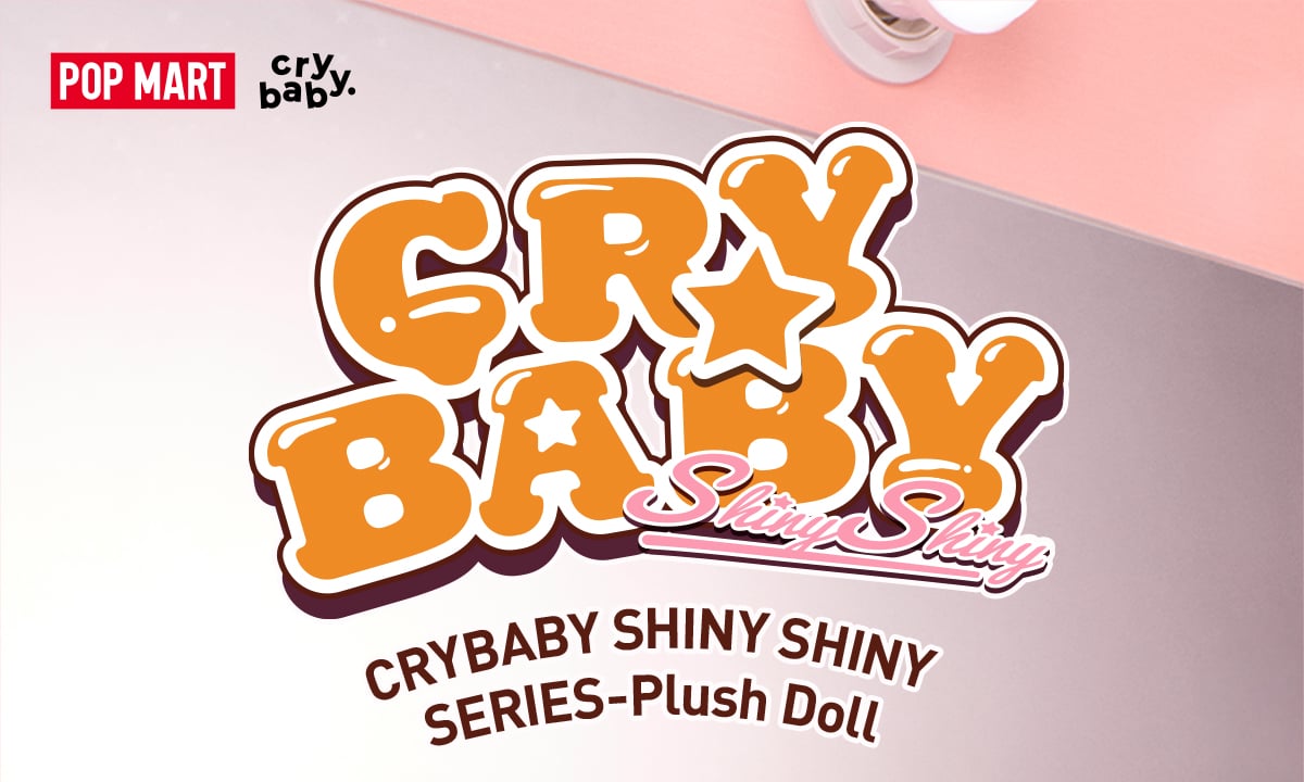 CRYBABY SHINY SHINY シリーズ ぬいぐるみ | POP MART (Japan)