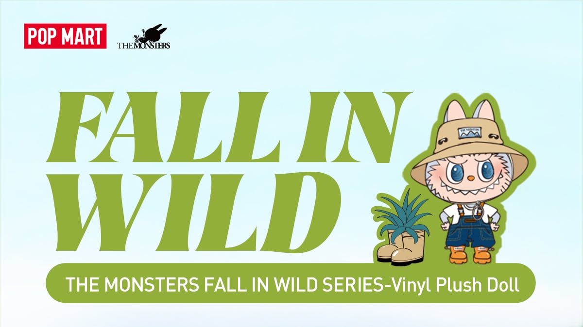 THE MONSTERS FALL IN WILD SERIES-Vinyl Plush Doll | POP MART