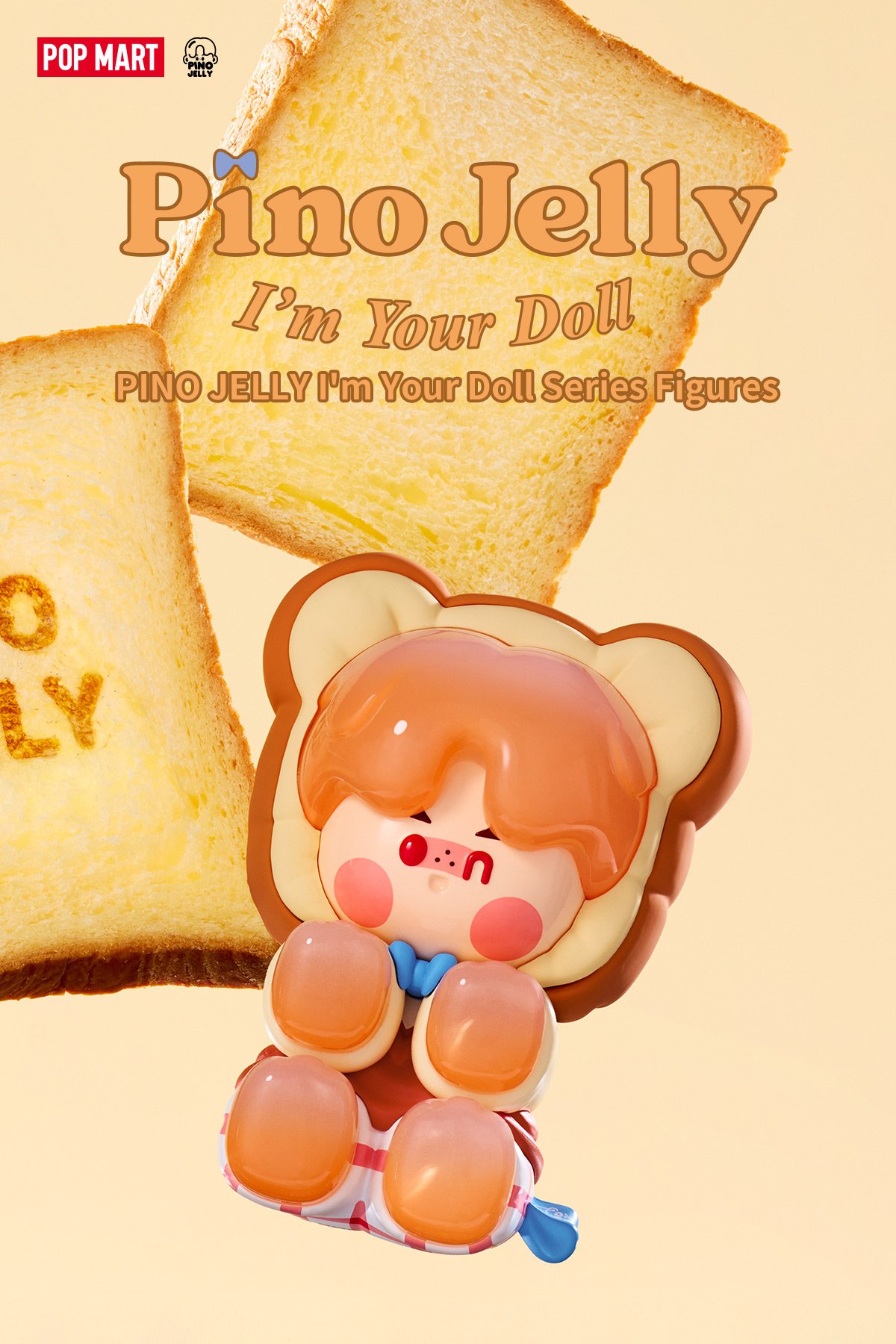 PINO JELLY I'm Your Doll シリーズ | POP MART (Japan)